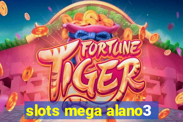 slots mega alano3